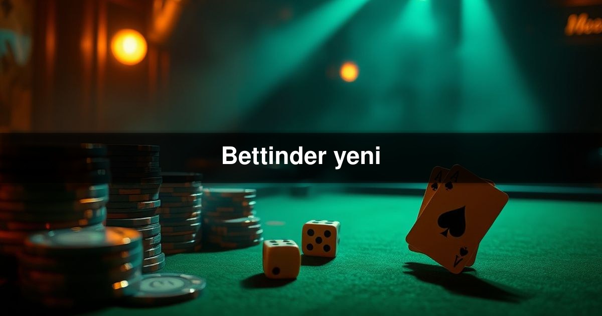 Bettinder yeni